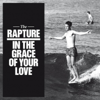 The Rapture – In The Grace of Your Love