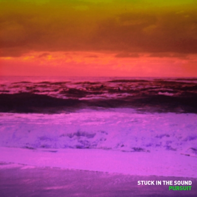 Stuck In The Sound – Pursuit – Plaisant et consistant