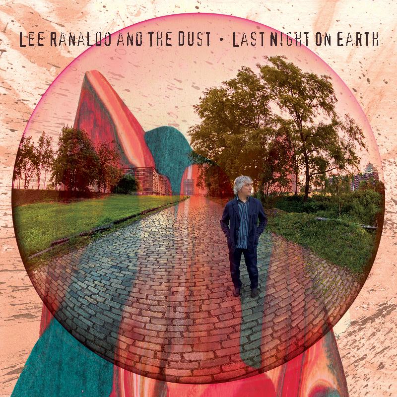 Lee Ranaldo And The Dust – Last Night On Earth