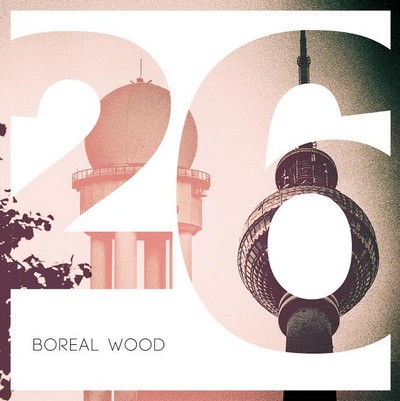 Boreal Wood – 26 EP – Dreampop shoegaze