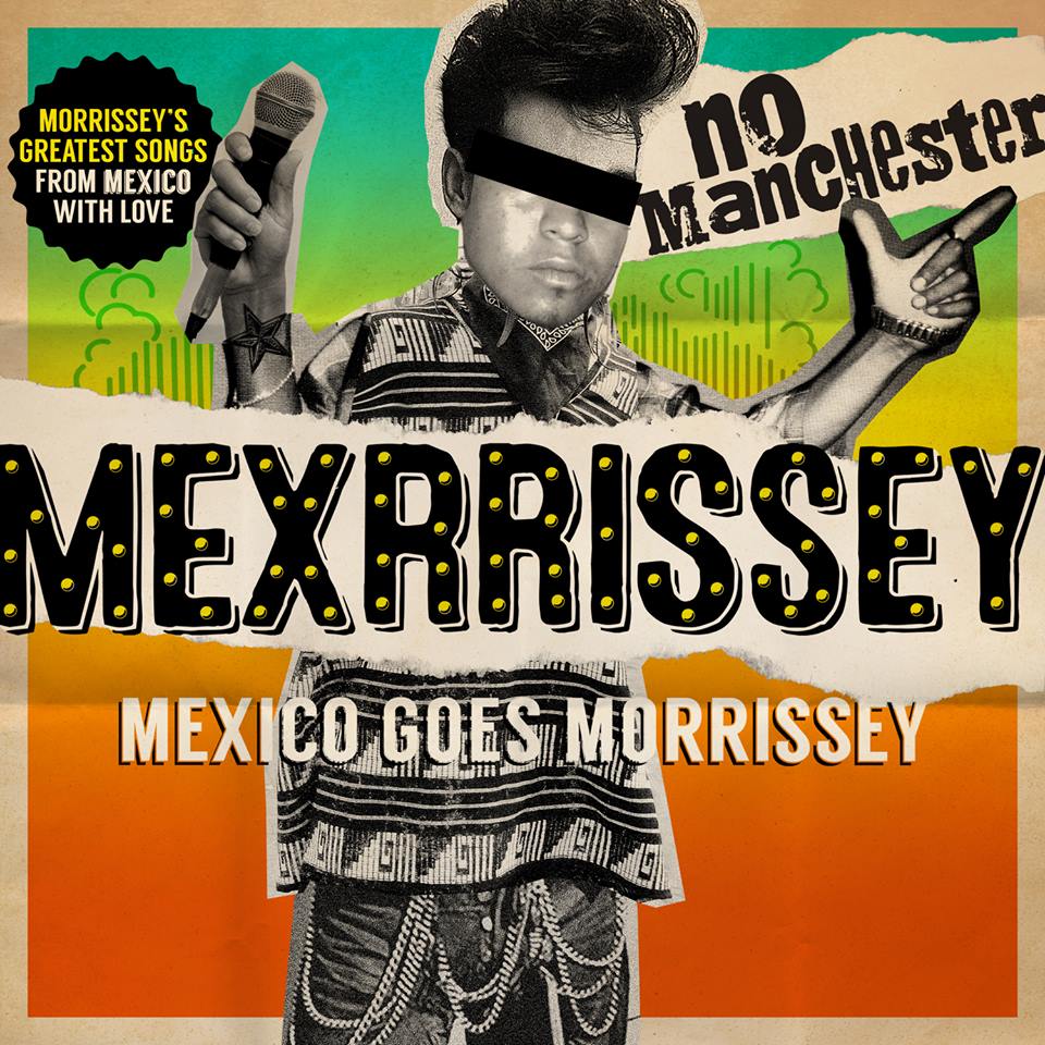 Insolite et piquant : Morrissey à la sauce mexicaine, c’est Mexrrissey !
