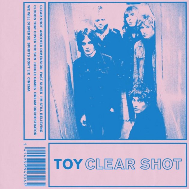 TOY – Clear Shot – L’album qui confirme un groupe de référence