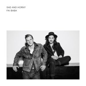 FAI BABA "Sad & Horny" (Casbah Records) - Suisse - Décembre