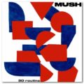 Mush 3D Routine