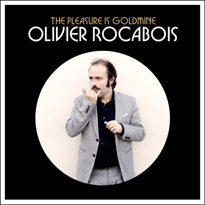 Olivier Rocabois – The Pleasure is Goldmine (EP) – Pop en stock !