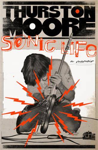 Thurston Moore – Sonic Life (2023/Random House)