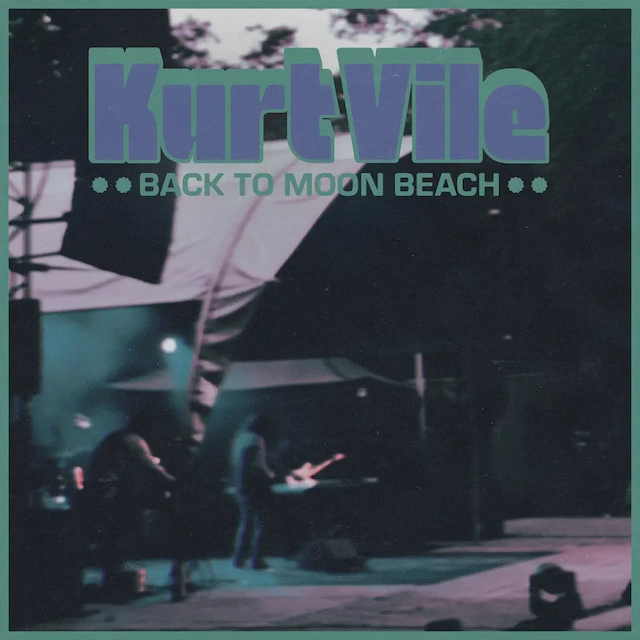 17/11/2023 – Kurt Vile – Back To Moon Beach (Verve records)